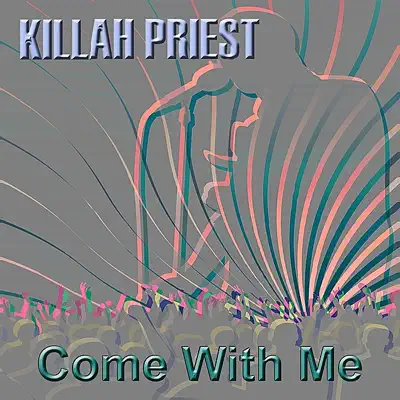 Come With Me - Killah Priest