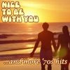 Nice To Be With You ...and More '70s Hits ((Original Masters))