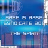 Bass Is Base featuring Syndicate 305 - The Spirit