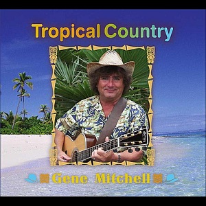 Gene Mitchell - Tropical Country - Line Dance Music