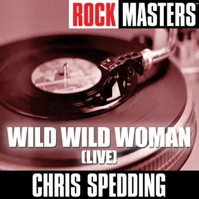 Rock Masters - Wild Wild Woman (Live) - Chris Spedding Rock Masters - Wild Wild Woman (Live) - Chris Spedding
