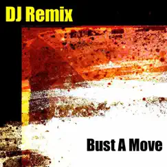 Bust a Move - Single by DJ Remix album reviews, ratings, credits