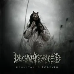 Carnival Is Forever (Bonus Version) - Decapitated