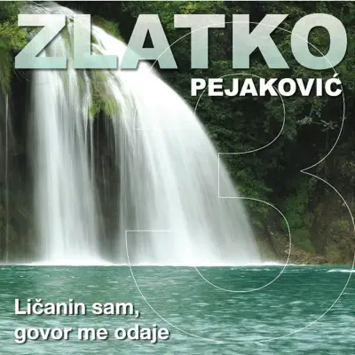 Ličanin Sam, Govor Me Odaje - Zlatko Pejakovic Ličanin Sam, Govor Me Odaje - Zlatko Pejakovic