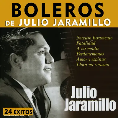 Boleros de Julio Jaramillo - Julio Jaramillo