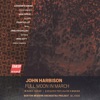 John Harbison: Full Moon In March