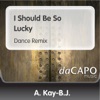 I Should Be So Lucky (Dance Remix) - Single, 2004