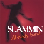 Slammin All-Body Band - Thank You/Just Be Thankful/What is Hip
