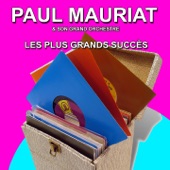 Les plus grand succès : Paul Mauriat et son grand orchestre
