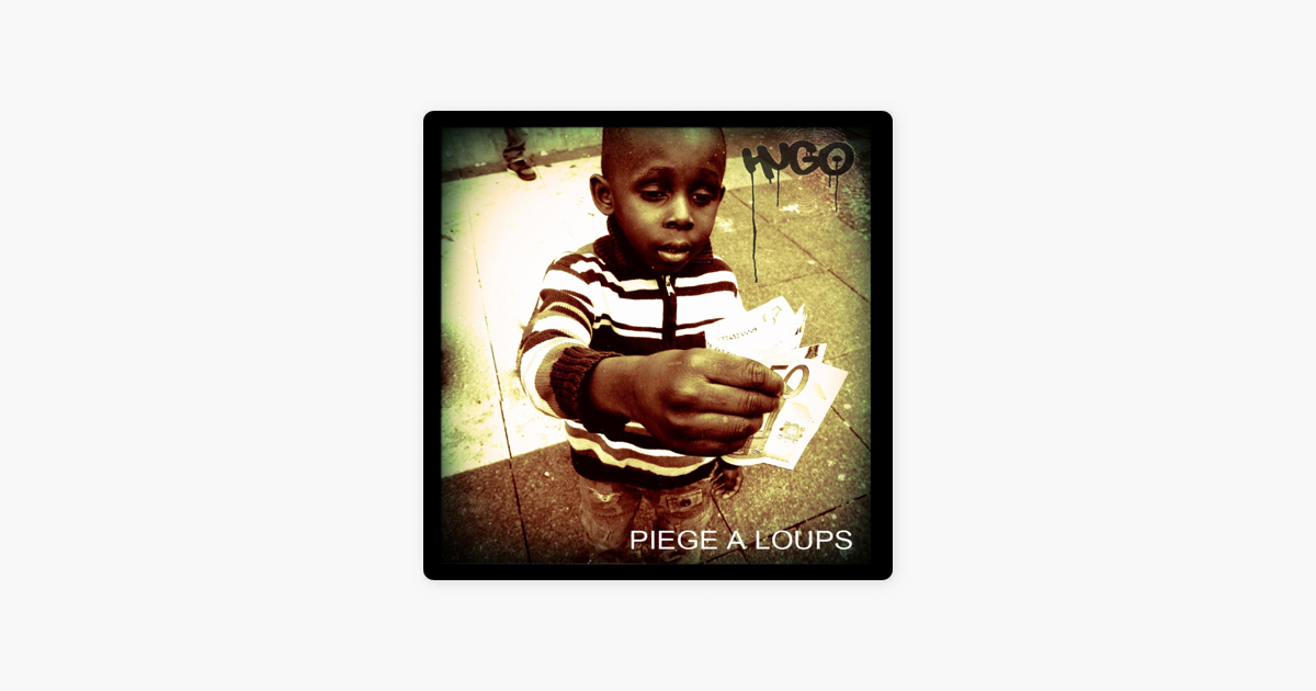 piege a loup single par hugo tsr sur apple music piege a loup single par hugo tsr sur apple music