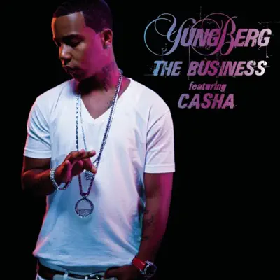 The Business (feat. Casha) - Single - Yung Berg