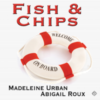 Madeleine Urban & Abigail Roux - Fish & Chips (Unabridged) artwork