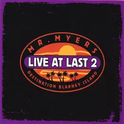 Live At Last 2: Destination Blarney Island by Mr. Myers album reviews, ratings, credits