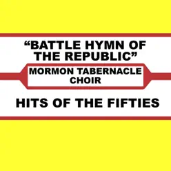 Battle Hymn of the Republic - Single - Mormon Tabernacle Choir Battle Hymn of the Republic - Single - Mormon Tabernacle Choir