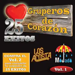 Gruperos de Corazón: 25 Éxitos, Vol. 1 - Los Acosta