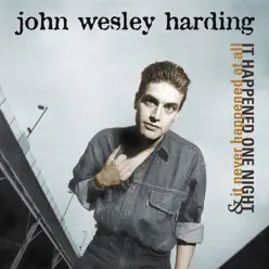 It Happened One Night & It Never Happened At All - John Wesley Harding