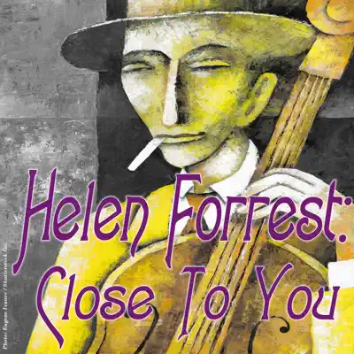 Close to You - Helen Forrest Close to You - Helen Forrest