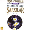 Seçme Altin Eserler - Modern Beraber Ve Solo Sarkilar - 1