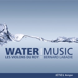 Bernard Labadie, Les Violons du Roy & Alexandre Tharaud - Water Music: Suite No. 1 In F Major, HWV 348: I. Ouverture: Largo - Allegro