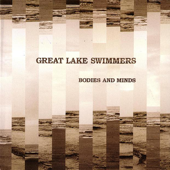 Bodies and Minds - Great Lake Swimmers