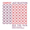 Compost Jazz Selection Vol. 1 - See The Sun
