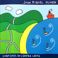 Surfistes en Càmera Lenta - Joan Miquel Oliver