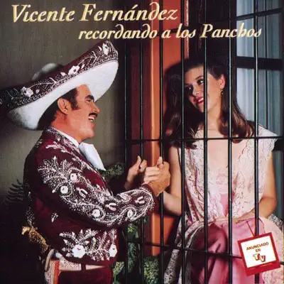 Vícente Fernandez Recordando a los Panchos - Vicente Fernández
