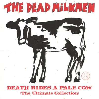 Death Rides a Pale Cow - The Ultimate Collection - Dead Milkmen