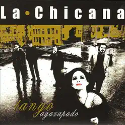Tango Agazapado - La  Chicana
