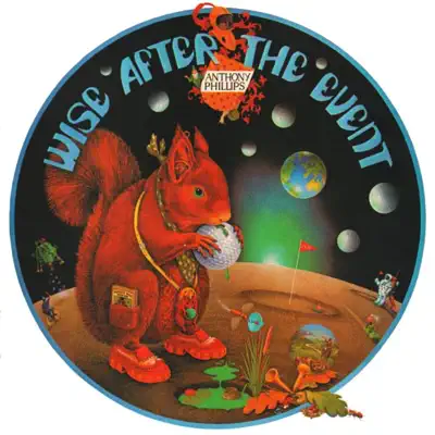 Wise After the Event - Anthony Phillips Wise After the Event - Anthony Phillips