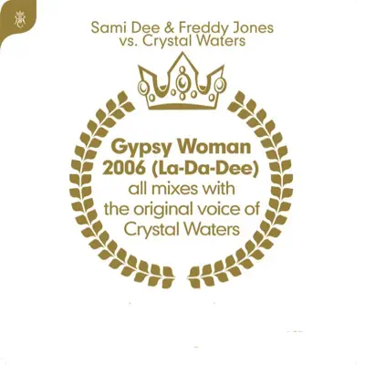Gypsy Woman 2006 (La-Da-Dee) - EP - Crystal Waters Gypsy Woman 2006 (La-Da-Dee) - EP - Crystal Waters