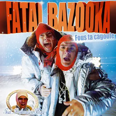 Fous ta cagoule - EP - Fatal Bazooka