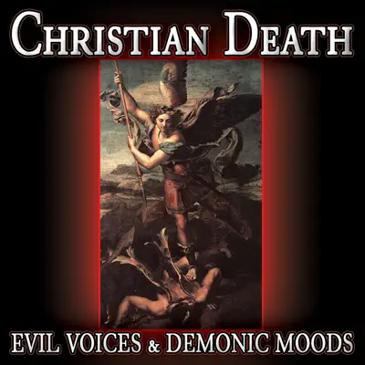 Evil Voices & Demonic Moods - Christian Death