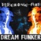 Electronic Fire (Remix By Andrea Frisina) - Dream Funker lyrics