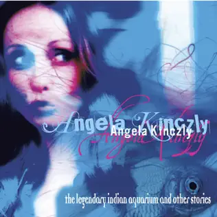 ladda ner album Angela Kinczly - The Legendary Indian Aquarium And Other Stories