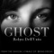 Ghost - Robyn Dell'Unto lyrics