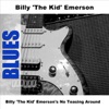 Billy 'The Kid' Emerson's No Teasing Around