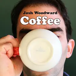 Coffee - Single - Josh Woodward
