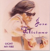 José Feliciano - Light My Fire - Digitally Mastered - April 1992