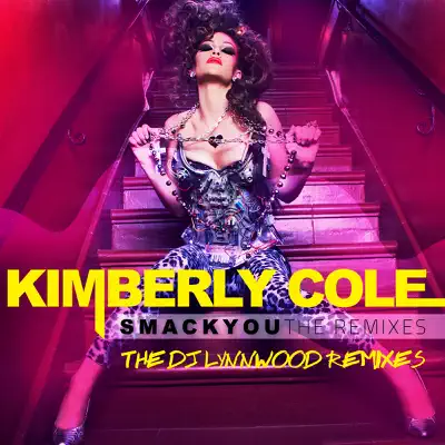 Smack You - The DJ Lynnwood Remixes - Kimberly Cole Smack You - The DJ Lynnwood Remixes - Kimberly Cole