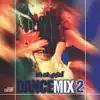 Dance Mix 2 album lyrics, reviews, download