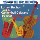 Luther Hughes and the Cannonball-Coltrane Project artwork