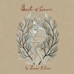 Beasts Of Seasons - Laura Gibson Beasts Of Seasons - Laura Gibson