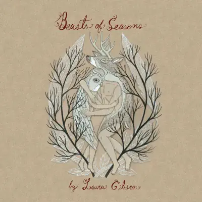 Beasts Of Seasons - Laura Gibson