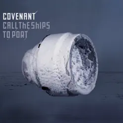 Call the Ships to Port (Remixes) - Covenant
