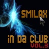 Smilax In Da Club Vol. 3