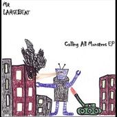 Mr Largebeat - Calling All Monsters