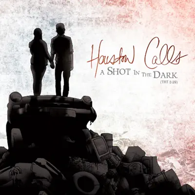 A Shot In the Dark - Single - Houston Calls