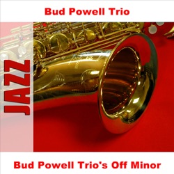 Bud Powell Trio - Bud's Bubble