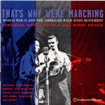 That's Why We're Marching: World War II and the American Folk Song Movement